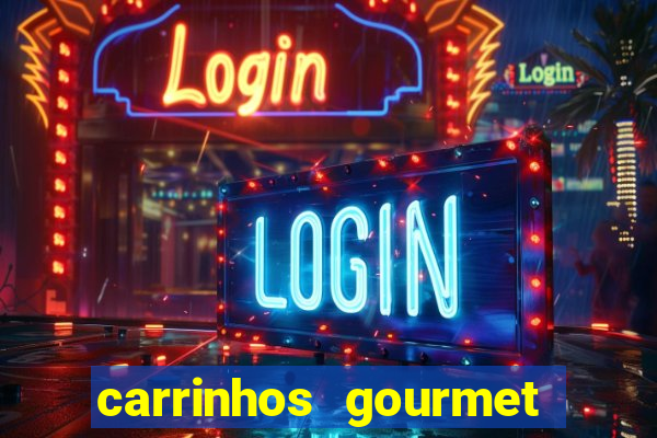 carrinhos gourmet para festas